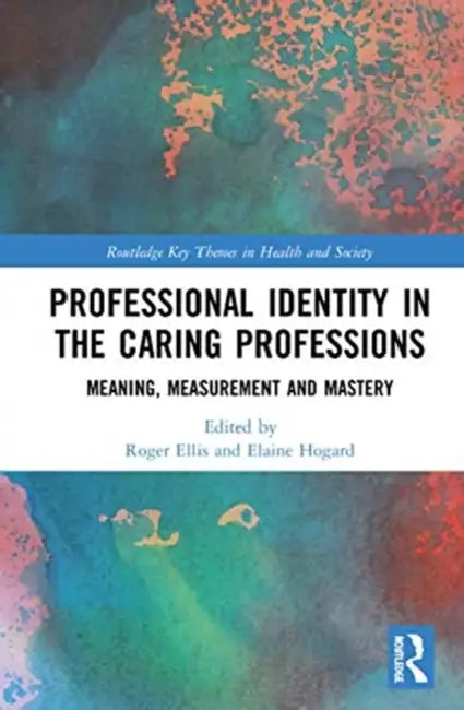 Buy Professional Identity in the Caring Professions (English, Ellis Roger | Elaine Hogard) — BookShops.in