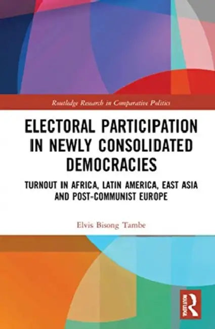 Buy Electoral Participation in Newly Consolidated Democracies (English, Bisong Tambe Elvis) — BookShops.in
