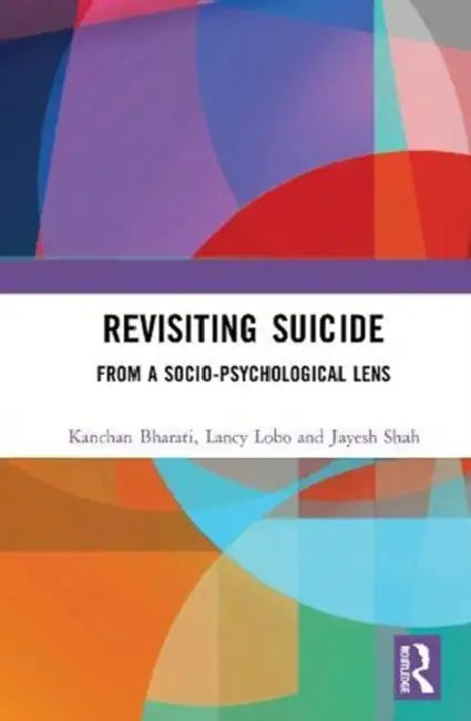 Buy Revisiting Suicide (English, Bharati Kanchan | Lancy Lobo | Jayesh Shah) — BookShops.in