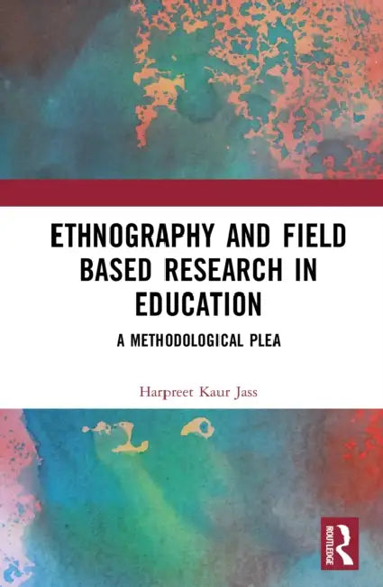 Buy Ethnography and Field Based Research in Education (English, Jass Harpreet Kaur) — BookShops.in