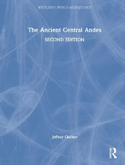 Buy The Ancient Central Andes (English, Quilter Jeffrey) — BookShops.in