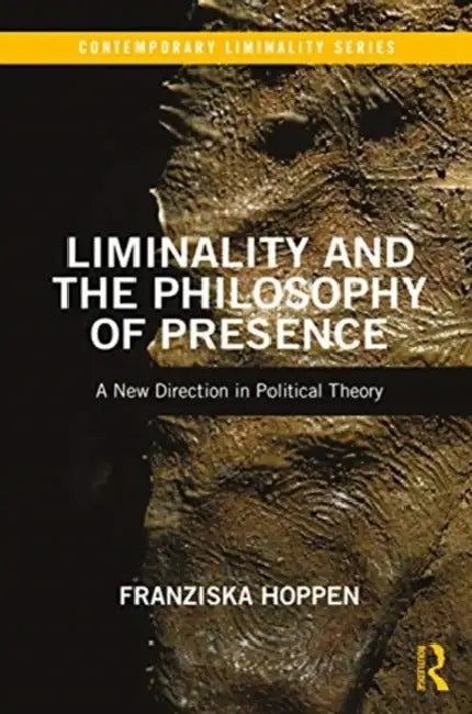 Buy Liminality and the Philosophy of Presence | by Hoppen Franziska | Routledge | by Hoppen Franziska | Routledge | by Hoppen Franziska | Routledge | by Hoppen Franziska | Routledge | by Hoppen Franziska | Routledge | by Hoppen Franziska | Routledge | by Hoppen Franziska | Routledge | by Hoppen Franziska | Routledge | by Hoppen Franziska | Routledge | by Hoppen Franziska | Routledge | by Hoppen Franziska | Routledge | by Hoppen Franziska | Routledge | by Hoppen Franziska | Routledge | by Hoppen Fran — BookShops.in