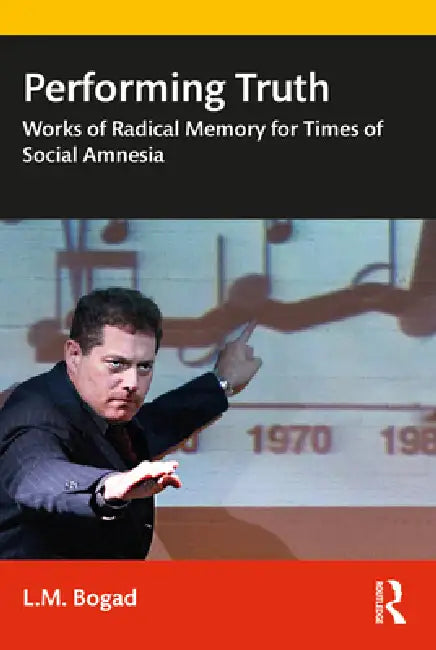 Buy Performing Truth (English, L. M. Bogad) — BookShops.in
