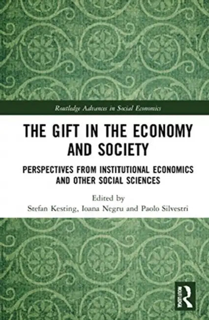 Buy The Gift in the Economy and Society (English, Kesting Stefan | Ioana Negru | Paolo Silvestri) — BookShops.in