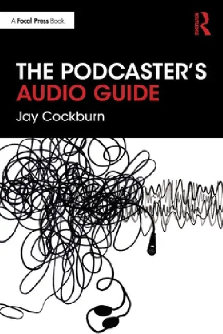 Buy The Podcaster's Audio Guide (English, Jay Cockburn) — BookShops.in