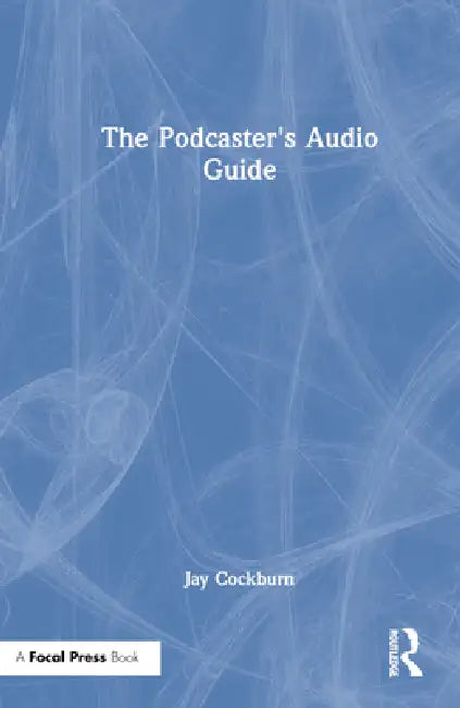Buy The Podcaster's Audio Guide (English, Jay Cockburn) — BookShops.in