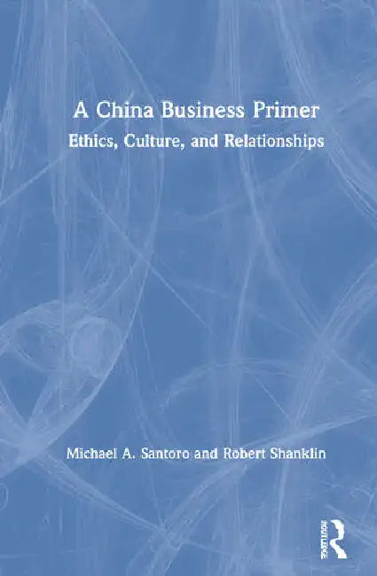 Buy A China Business Primer (English, Santoro Michael A. | Robert Shanklin) — BookShops.in