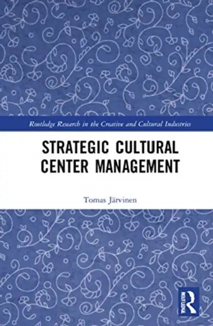 Buy Strategic Cultural Center Management (English, Jarvinen Tomas) — BookShops.in