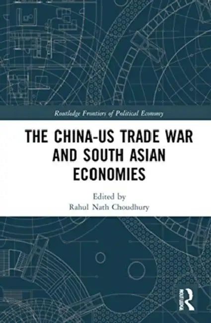 Buy The China-Us Trade War and South Asian Economies (English, Choudhury Rahul Nath) — BookShops.in