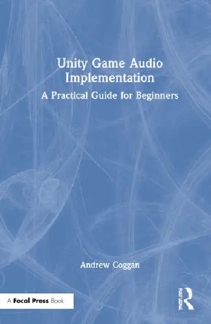 Buy Unity Game Audio Implementation (English, Coggan Andrew) — BookShops.in