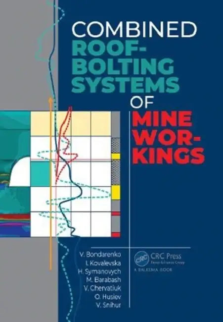 Buy Combined Roof-Bolting Systems of Mine Workings (English, Bondarenko Volodymyr | Iryna Kovalevska | Hennadiy Symanovych) — BookShops.in