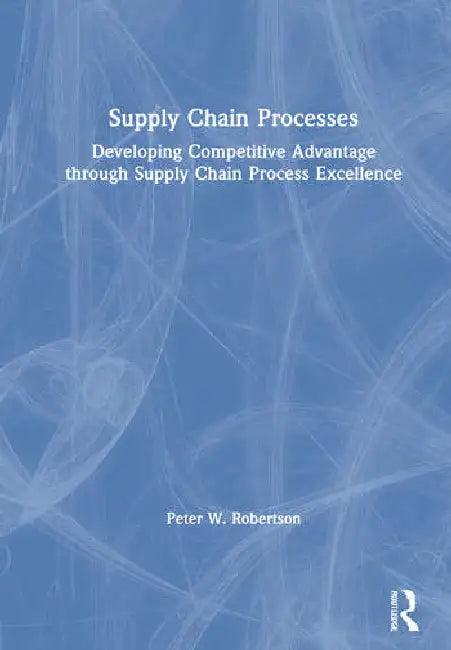 Buy Supply Chain Processes (English, Robertson Peter W.) — BookShops.in