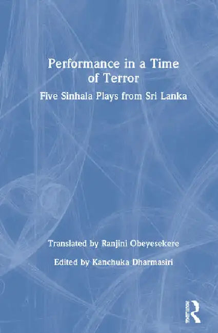 Buy Performance in a Time of Terror (English, Dharmasiri Kanchuka | Ranjini Obeyesekere) — BookShops.in