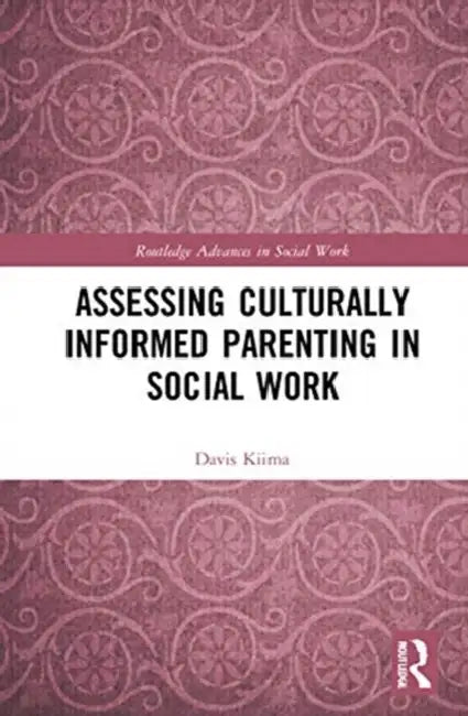 Buy Assessing Culturally Informed Parenting in Social Work (English, Kiima Davis) — BookShops.in