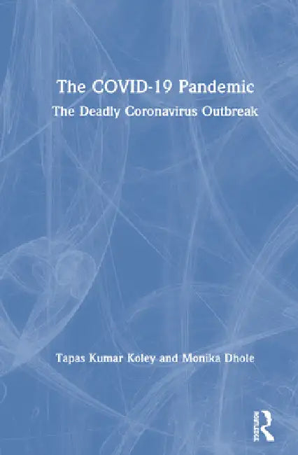 Buy The Covid-19 Pandemic (English, Tapas Kumar Koley | Monika Dhole) — BookShops.in