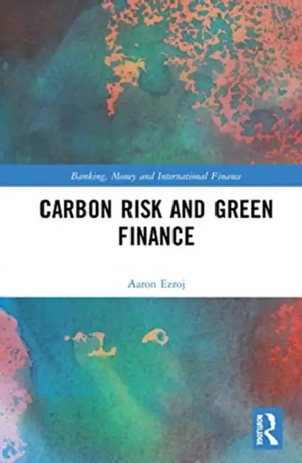 Buy Carbon Risk and Green Finance (English, Ezroj Aaron) — BookShops.in