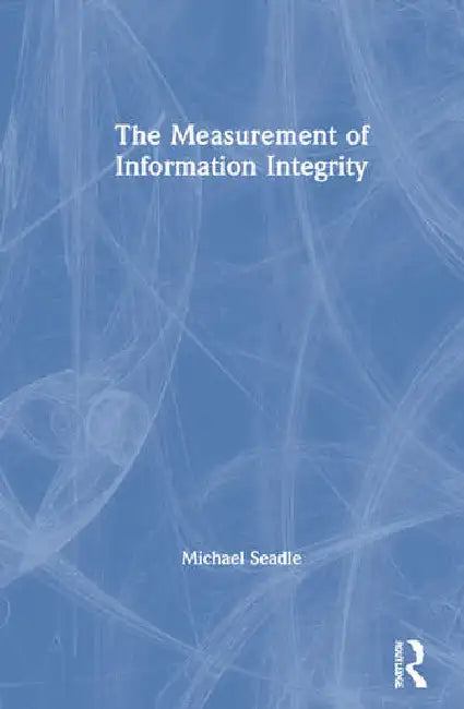 Buy The Measurement of Information Integrity (English, Seadle Michael) — BookShops.in