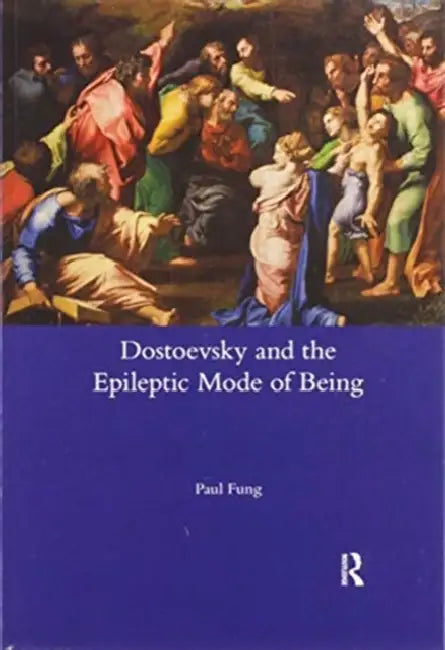 Buy Dostoevsky and the Epileptic Mode of Being (English, Paul Fung) β BookShops.in