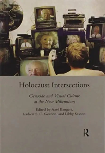 Buy Holocaust Intersections: Genocide and Visual Culture at the New Millennium (Moving Image, 4) by Axel Bangert | Hardcover | Routledge | Buy Online at Bookshops.in β BookShops.in