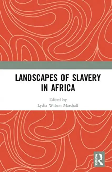Buy Landscapes of Slavery in Africa (English, Marshall Lydia Wilson) — BookShops.in