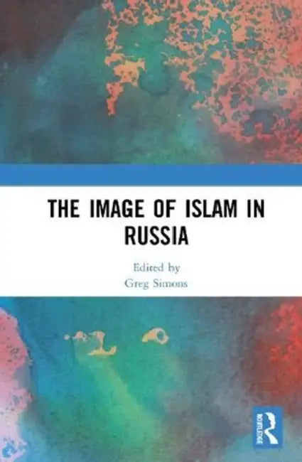 Buy The Image of Islam in Russia (English, Simons Greg) โ BookShops.in