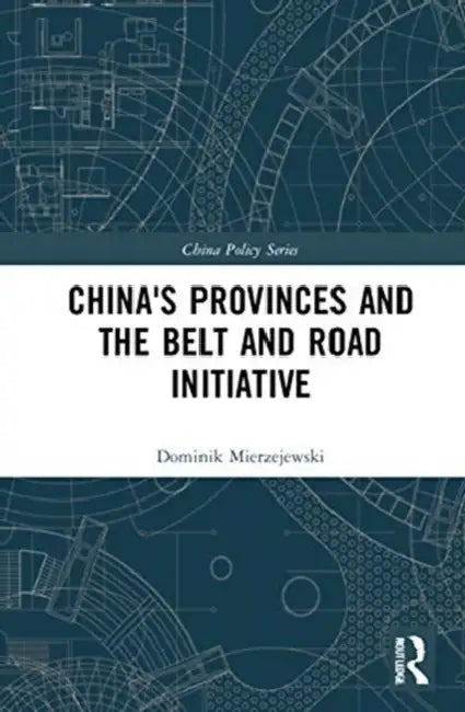 Buy China's Provinces and the Belt and Road Initiative (English, Mierzejewski Dominik) — BookShops.in
