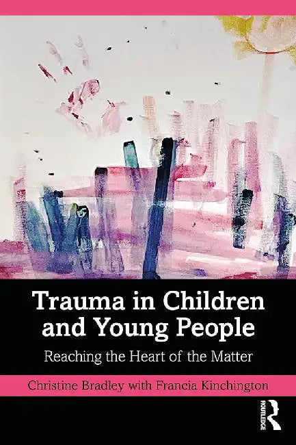 Buy Trauma in Children and Young People (English, Bradley | Christine) โ BookShops.in