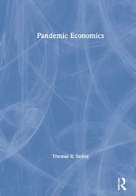 Buy Pandemic Economics (English, Sadler Thomas R.) — BookShops.in