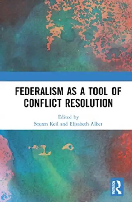 Buy Federalism as a Tool of Conflict Resolution (English, Keil Soeren | Elisabeth Alber) — BookShops.in