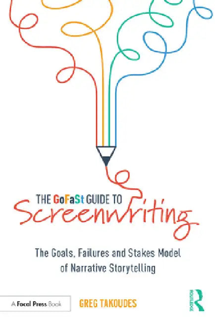 Buy The Gofast Guide to Screenwriting (English, Greg Takoudes) โ BookShops.in