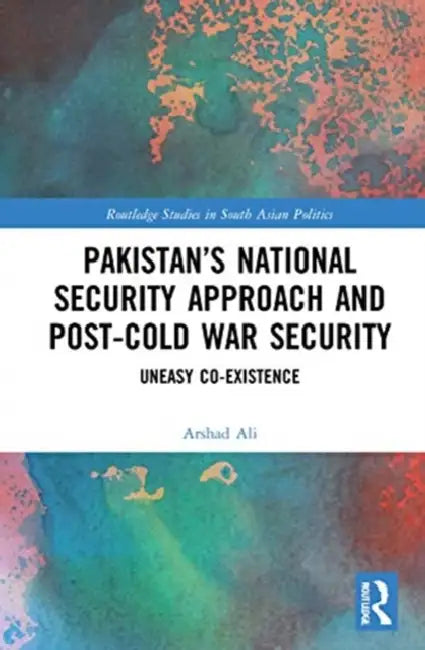 Buy Pakistan's National Security Approach and Post-Cold War Security (English, Ali Arshad) — BookShops.in