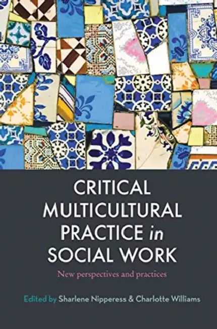 Buy Critical Multicultural Practice in Social Work (English, Williams Charlotte) — BookShops.in