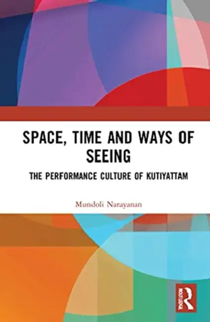 Buy Space, Time and Ways of Seeing (English, Narayanan Mundoli) — BookShops.in