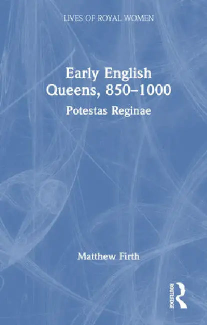 Buy Early English Queens, 850-1000 (English, Firth Matthew) β BookShops.in
