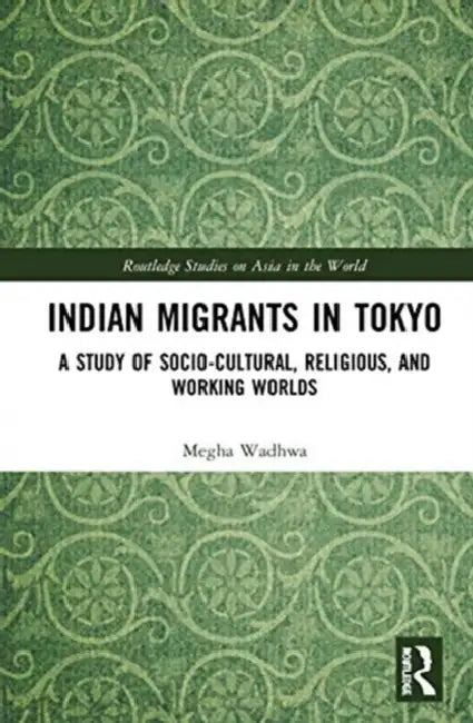 Buy Indian Migrants in Tokyo (English, Wadhwa Megha) — BookShops.in