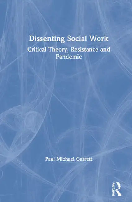 Dissenting Social Work (English, Garrett Paul Michael)