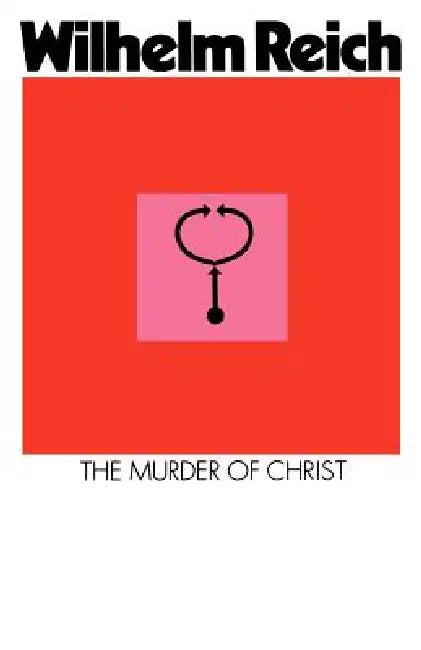 Buy The Murder of Christ (English, Wilhelm Reich) — BookShops.in