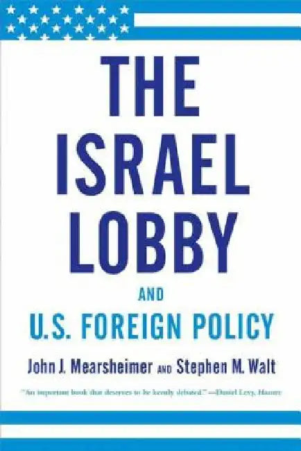 Buy The Israel Lobby and U.S. Foreign Policy (English, John J. Mearsheimer) — BookShops.in