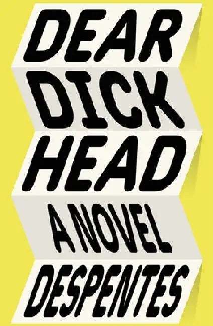 Buy Dear Dickhead (English, Virginie Despentes) — BookShops.in