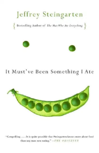 Buy It Must've Been Something I Ate (English, Jeffrey Steingarten) — BookShops.in