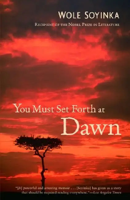Buy You Must Set Forth at Dawn (English, Wole Soyinka) — BookShops.in