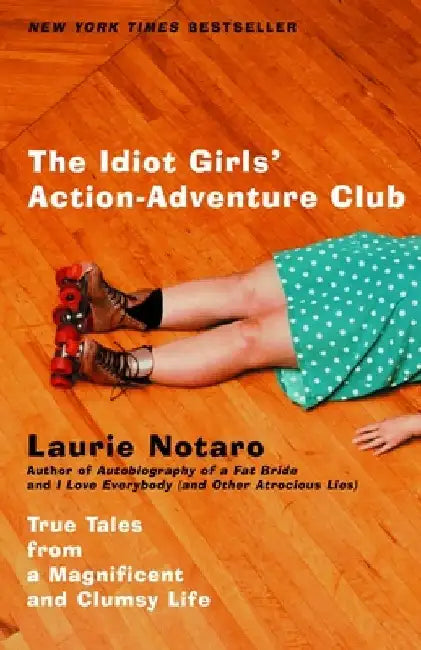 Buy The Idiot Girls' Action-Adventure Club (English, Laurie Notaro) — BookShops.in