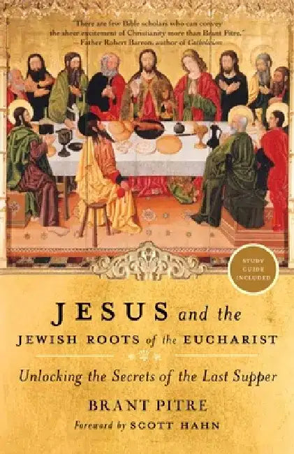 Buy Jesus and the Jewish Roots of the Eucharist (English, Brant Pitre) — BookShops.in