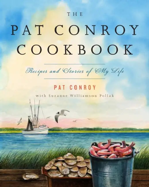 Buy The Pat Conroy Cookbook (English, Pat Conroy | Suzanne Williamson Pollak) โ BookShops.in