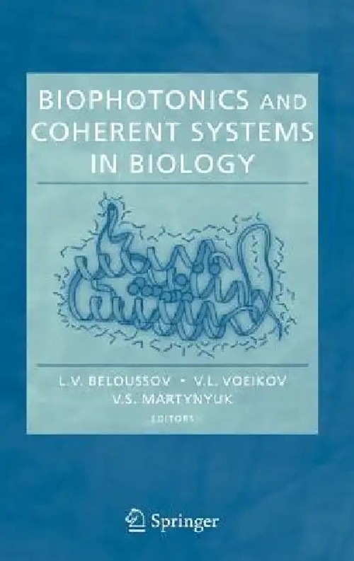 Biophotonics and Coherent Systems in Biology – L. V. Beloussov view 2