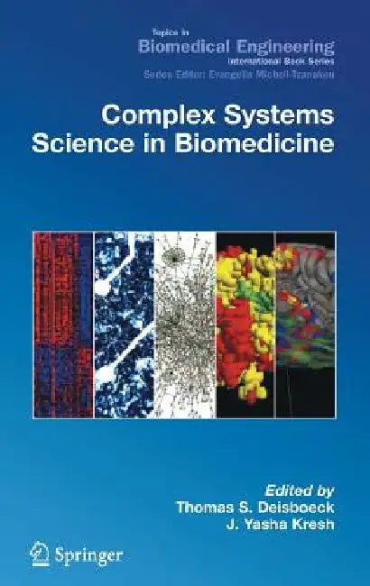 Buy Complex Systems Science in Biomedicine | by Thomas Deisboeck | J. Yasha Kresh | Springer | by Thomas Deisboeck | J. Yasha Kresh | Springer | by Thomas Deisboeck | J. Yasha Kresh | Springer | by Thomas Deisboeck | J. Yasha Kresh | Springer | by Thomas Deisboeck | J. Yasha Kresh | Springer | by Thomas Deisboeck | J. Yasha Kresh | Springer | by Thomas Deisboeck | J. Yasha Kresh | Springer | by Thomas Deisboeck | J. Yasha Kresh | Springer | by Thomas Deisboeck | J. Yasha Kresh | Springer | by Thomas — BookShops.in