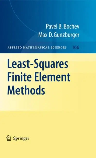 Buy Least-Squares Finite Element Methods (English, Pavel B. Bochev | Max D. Gunzburger) — BookShops.in