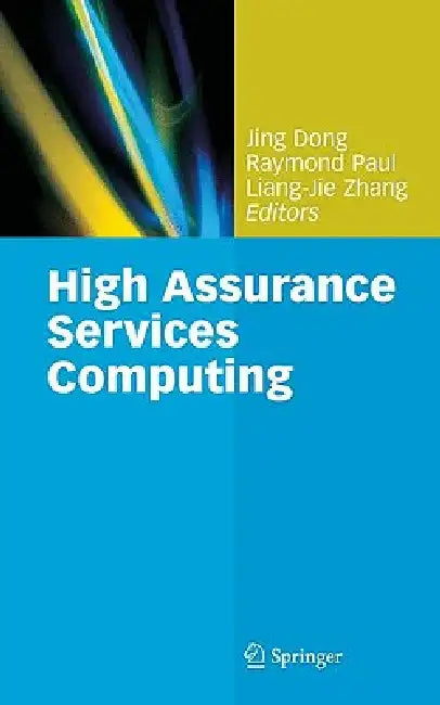 Buy High Assurance Services Computing (English, Jing Dong | Raymond Paul | Liang-Jie Zhang) — BookShops.in