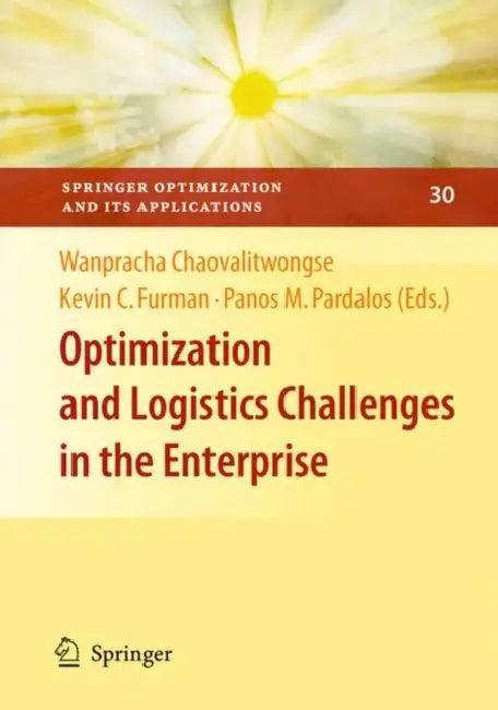 Buy Optimization and Logistics Challenges in the Enterprise (English, Wanpracha Chaovalitwongse | Kevin C. Furman | Panos M. Pardalos) — BookShops.in