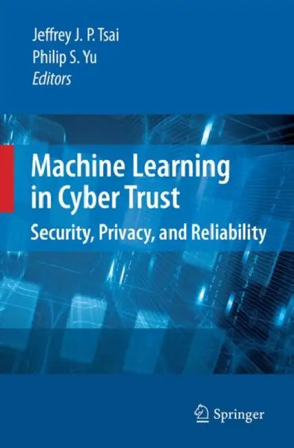 Buy Machine Learning in Cyber Trust (English, Jeffrey J. P. Tsai | Philip S. Yu) — BookShops.in